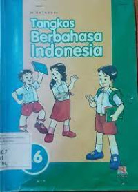 Image of Tangkas Berbahasa Indonesia untuk Kelas 6