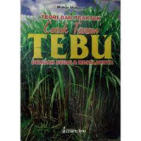 Teori dan Praktek Cocok Tanam Tebu Dengan Segla Masalahnya