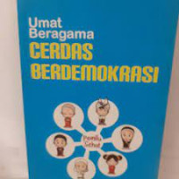 Umat Beragama Cerdas Berdemokrasi